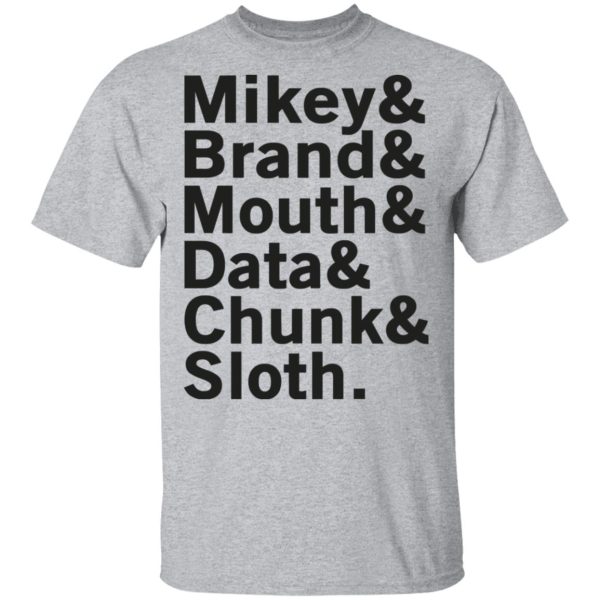 Mikey &amp Brand &amp Mouth &amp Data &amp Chunk &amp Sloth T-Shirts