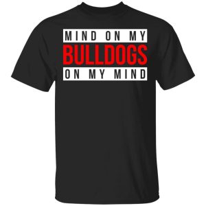 Mind On My Bulldogs On My Mind Shirt Mind On My Bulldogs On My Mind Shirt