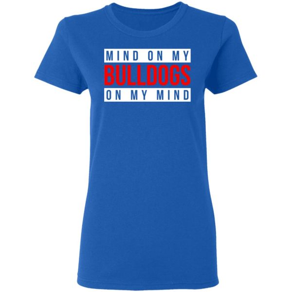 Mind On My Bulldogs On My Mind Shirt