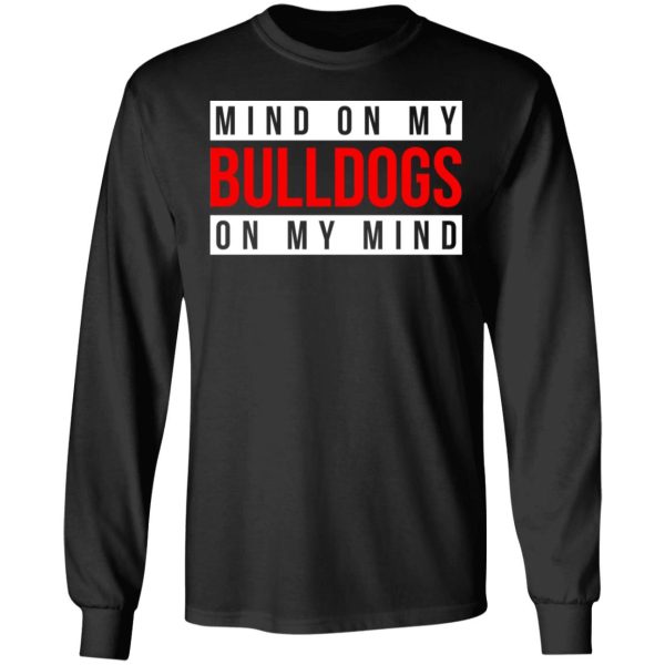 Mind On My Bulldogs On My Mind Shirt