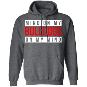 Mind On My Bulldogs On My Mind Shirt 8