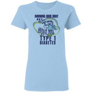 Mining Out Way Out Of Type 1 Diabetes T-Shirts, Hoodies, Sweater Mining Out Way Out Of Type 1 Diabetes T-Shirts, Hoodies, Sweater