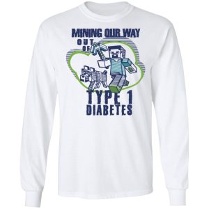 Mining Out Way Out Of Type 1 Diabetes T Shirts Hoodies Sweater 3