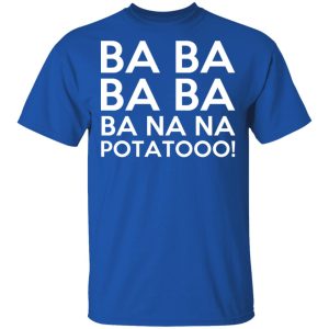 Minions Ba Ba Ba Ba Ba Na Na Potatooo T-Shirts, Hoodies, Sweater 3 Minions Ba Ba Ba Ba Ba Na Na Potatooo T Shirts Hoodies Sweater 12