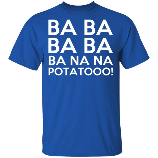 Minions Ba Ba Ba Ba Ba Na Na Potatooo T-Shirts, Hoodies, Sweater