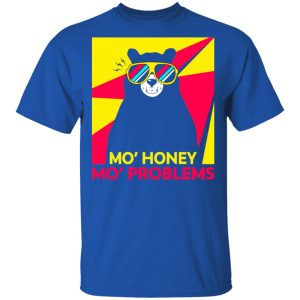 Mo Honey Mo Problems Shirt 12