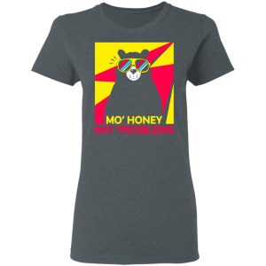 Mo Honey Mo Problems Shirt 2