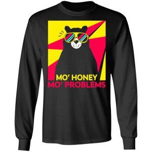 Mo Honey Mo Problems Shirt 5