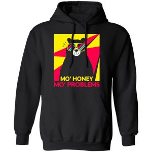 Mo Honey Mo Problems Shirt 6