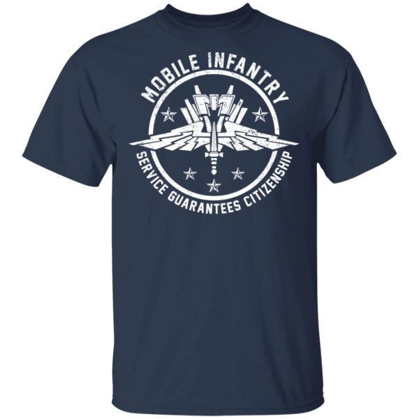 Mobile Infantry Service Guarantees Citizenship T-Shirts, Hoodies, Sweater