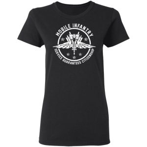 Mobile Infantry Service Guarantees Citizenship T-Shirts, Hoodies, Sweater 4 Mobile Infantry Service Guarantees Citizenship T Shirts Hoodies Sweater 13