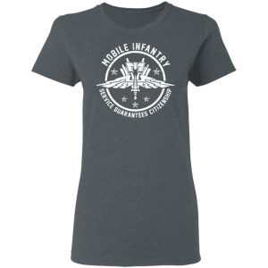 Mobile Infantry Service Guarantees Citizenship T-Shirts, Hoodies, Sweater 5 Mobile Infantry Service Guarantees Citizenship T Shirts Hoodies Sweater 2