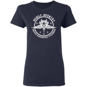 Mobile Infantry Service Guarantees Citizenship T-Shirts, Hoodies, Sweater 6 Mobile Infantry Service Guarantees Citizenship T Shirts Hoodies Sweater 3