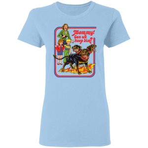 Mommy! Can We Keep Him T-Shirts, Hoodies, Sweatshirt Mommy! Can We Keep Him T-Shirts, Hoodies, Sweatshirt
