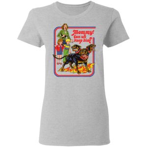 Mommy! Can We Keep Him T Shirts Hoodies Sweatshirt 12