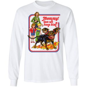 Mommy! Can We Keep Him T Shirts Hoodies Sweatshirt 3