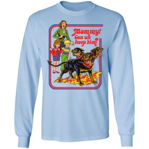 Mommy! Can We Keep Him T Shirts Hoodies Sweatshirt 4