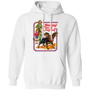 Mommy! Can We Keep Him T Shirts Hoodies Sweatshirt 6