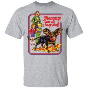 Mommy! Can We Keep Him T Shirts Hoodies Sweatshirt 9