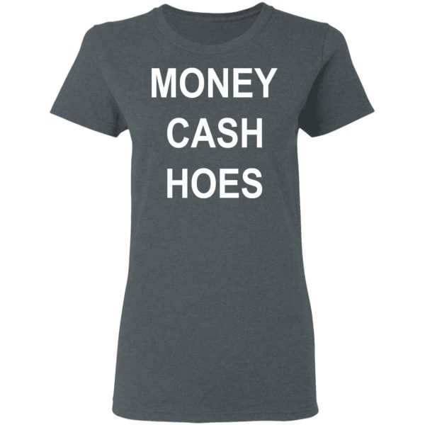 Money Cash Hoes T-Shirts