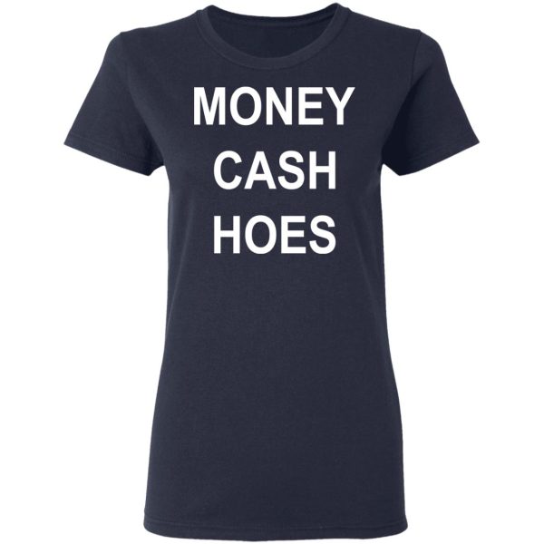 Money Cash Hoes T-Shirts