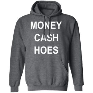 Money Cash Hoes T Shirts 8