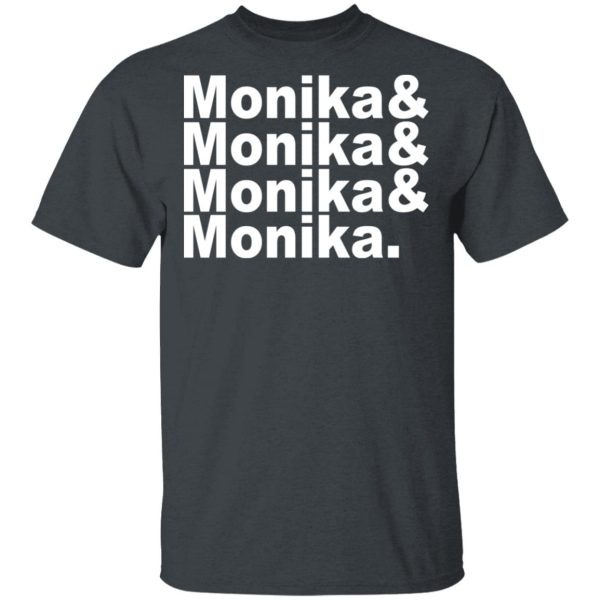 Monika &amp Monika &amp Monika &amp Monika T-Shirts, Hoodies, Sweater