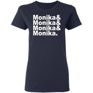 Monika & Monika & Monika & Monika T-Shirts, Hoodies, Sweater 6 Monika amp Monika amp Monika amp Monika T Shirts Hoodies Sweater 3