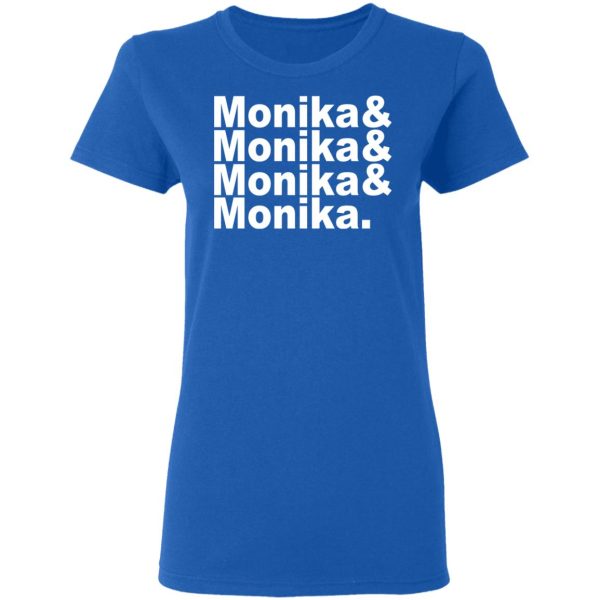 Monika &amp Monika &amp Monika &amp Monika T-Shirts, Hoodies, Sweater