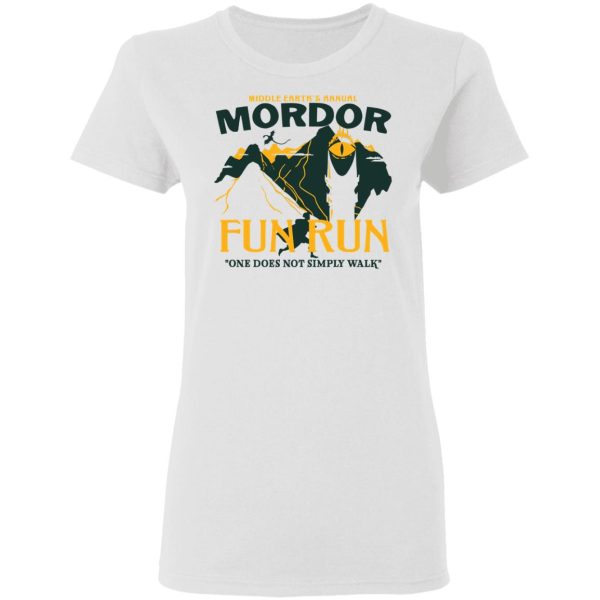 Mordor Fun Run One Dose Not Simply Walk Shirt