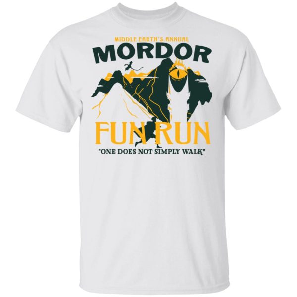 Mordor Fun Run One Dose Not Simply Walk Shirt