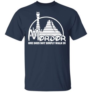 Mordor One Does Not Simply Walk In T-Shirts, Hoodies, Sweater 2 Mordor One Does Not Simply Walk In T Shirts Hoodies Sweater 11