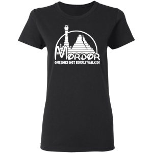 Mordor One Does Not Simply Walk In T-Shirts, Hoodies, Sweater 4 Mordor One Does Not Simply Walk In T Shirts Hoodies Sweater 13