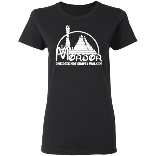 Mordor One Does Not Simply Walk In T-Shirts, Hoodies, Sweater