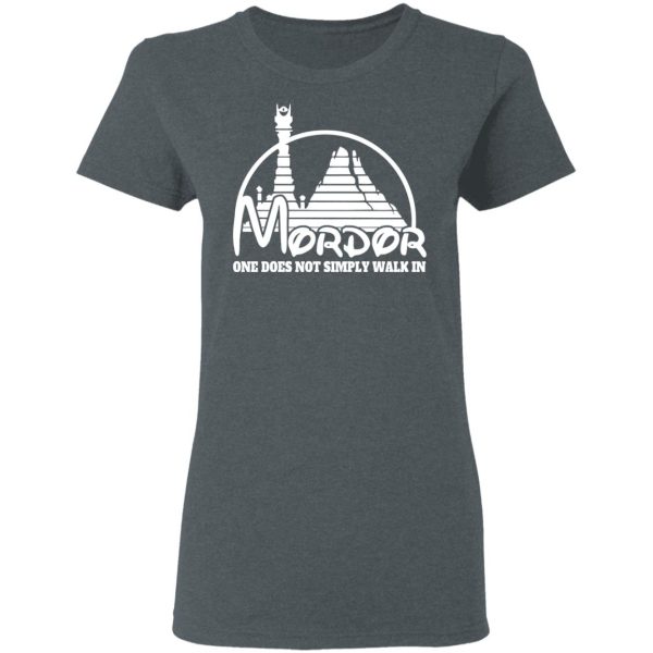 Mordor One Does Not Simply Walk In T-Shirts, Hoodies, Sweater