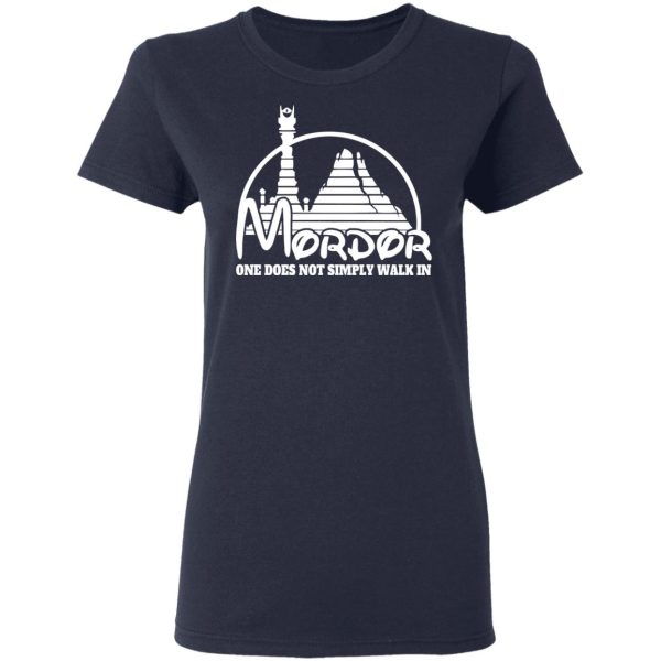 Mordor One Does Not Simply Walk In T-Shirts, Hoodies, Sweater