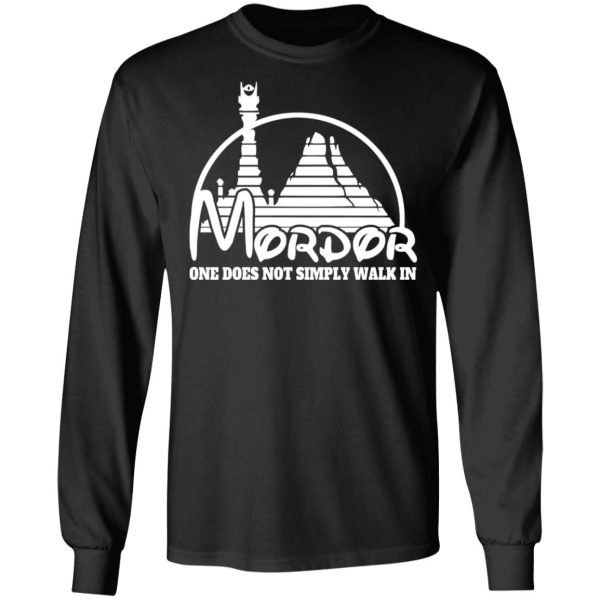 Mordor One Does Not Simply Walk In T-Shirts, Hoodies, Sweater