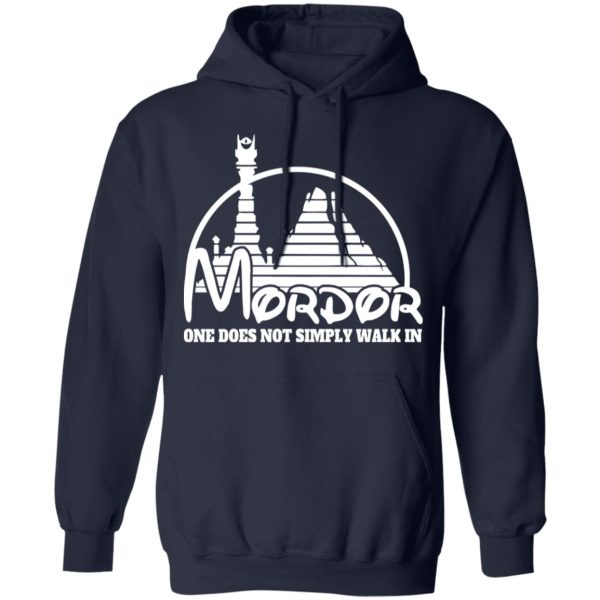 Mordor One Does Not Simply Walk In T-Shirts, Hoodies, Sweater