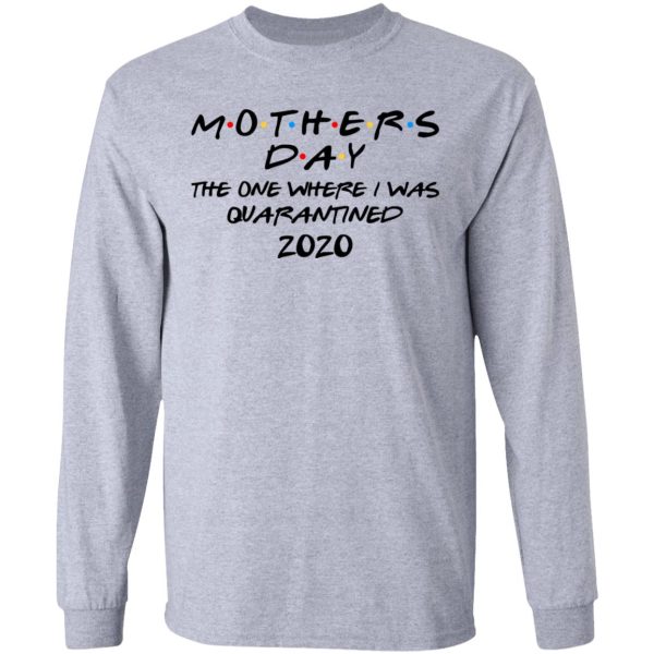 Mothers Day The One Where I Was Quarantined 2020 T-Shirts