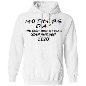 Mothers Day The One Where I Was Quarantined 2020 T-Shirts 8 Mothers Day The One Where I Was Quarantined 2020 T Shirts 6