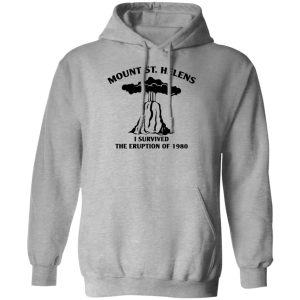 Mount St. Helens I Survived The Eruption Of 1980 T-Shirts, Hoodies Mount St. Helens I Survived The Eruption Of 1980 T-Shirts, Hoodies