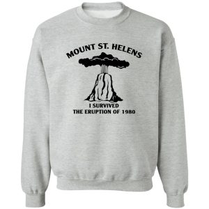 Mount St. Helens I Survived The Eruption Of 1980 T-Shirts, Hoodies Mount St. Helens I Survived The Eruption Of 1980 T-Shirts, Hoodies