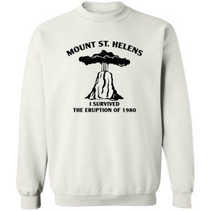 Mount St. Helens I Survived The Eruption Of 1980 T-Shirts, Hoodies 2 Mount St Helens I Survived The Eruption Of 1980 T Shirts Hoodies 11