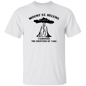 Mount St. Helens I Survived The Eruption Of 1980 T-Shirts, Hoodies 5 Mount St Helens I Survived The Eruption Of 1980 T Shirts Hoodies 3