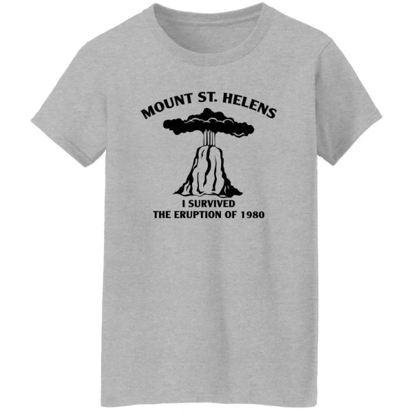 Mount St. Helens I Survived The Eruption Of 1980 T-Shirts, Hoodies