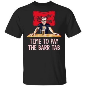 Mueller Time Time To Pay The Barr Tab Shirt Mueller Time Time To Pay The Barr Tab Shirt