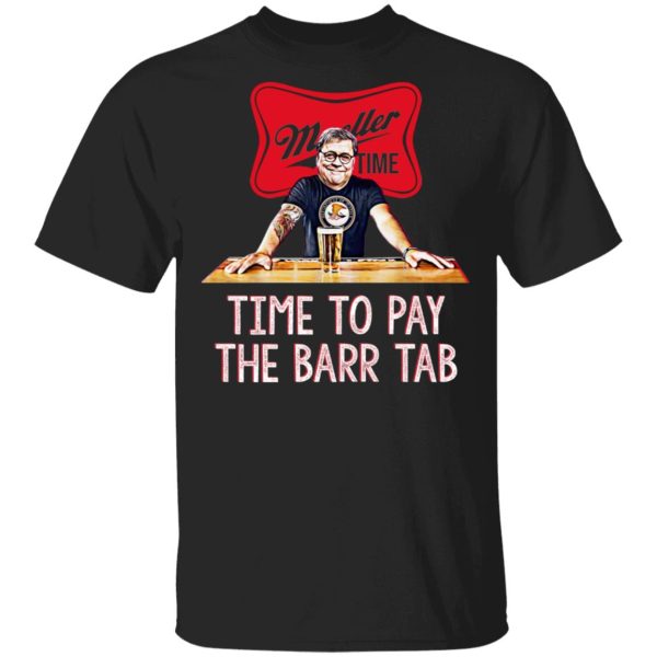 Mueller Time Time To Pay The Barr Tab Shirt