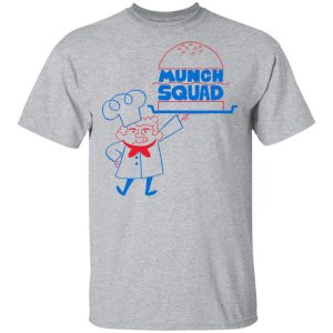 Munch Squad T-Shirts 11 Munch Squad T Shirts 9