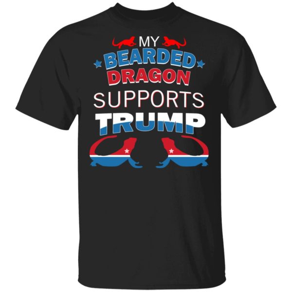 My Bearded Dragon Supports Donald Trump T-Shirts, Hoodies, Sweater