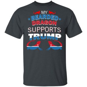 My Bearded Dragon Supports Donald Trump T-Shirts, Hoodies, Sweater My Bearded Dragon Supports Donald Trump T-Shirts, Hoodies, Sweater